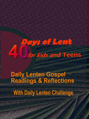 cover image of 40 Days of Lent for Kids and Teens